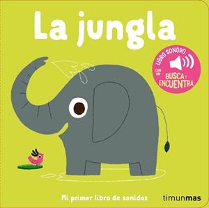 LA JUNGLA. MI PRIMER LIBRO DE SONIDOS | 9788408293927 | BILLET, MARION | Galatea Llibres | Librería online de Reus, Tarragona | Comprar libros en catalán y castellano online