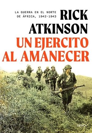 UN EJÉRCITO AL AMANECER | 9788491997603 | ATKINSON, RICK | Galatea Llibres | Librería online de Reus, Tarragona | Comprar libros en catalán y castellano online
