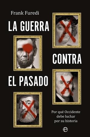 LA GUERRA CONTRA EL PASADO | 9788410940352 | FUREDI, FRANK | Galatea Llibres | Llibreria online de Reus, Tarragona | Comprar llibres en català i castellà online