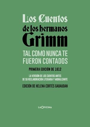 LOS CUENTOS DE LOS HERMANOS GRIMM TAL COMO NUNCA TE FUERON CONTADOS | 9788412856521 | HERMANOS GRIMM | Galatea Llibres | Librería online de Reus, Tarragona | Comprar libros en catalán y castellano online