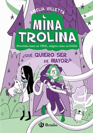 MINA TROLINA, 4. ¿QUÉ QUIERO SER DE MAYOR? | 9788469642153 | VILLETTA, AMELIA | Galatea Llibres | Llibreria online de Reus, Tarragona | Comprar llibres en català i castellà online