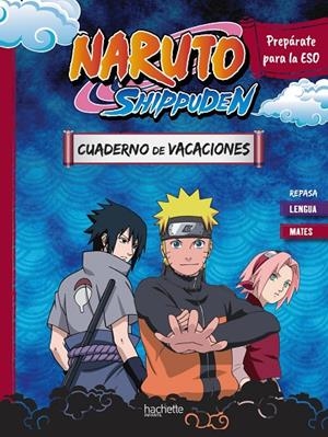 CUADERNO DE VACACIONES NARUTO SHIPPUDEN. PREPÁRATE PARA LA ESO: REPASA LENGUA Y MATES | 9788410301108 | MEYER, AURORE | Galatea Llibres | Librería online de Reus, Tarragona | Comprar libros en catalán y castellano online