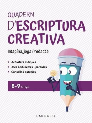 QUADERN D'ESCRIPTURA CREATIVA 8-9 ANYS | 9791387520151 | CIUDAD REAL NÚÑEZ, GINÉS/TORAL OLIVARES, ANTONIA | Galatea Llibres | Llibreria online de Reus, Tarragona | Comprar llibres en català i castellà online