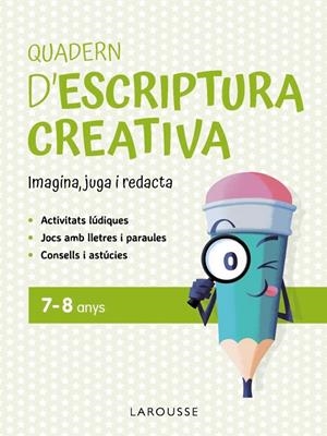 QUADERN D'ESCRIPTURA CREATIVA 7-8 ANYS | 9791387520144 | CIUDAD REAL NÚÑEZ, GINÉS/TORAL OLIVARES, ANTONIA | Galatea Llibres | Llibreria online de Reus, Tarragona | Comprar llibres en català i castellà online