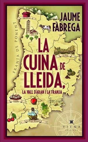 LA CUINA DE LLEIDA, LA VALL D'ARAN I LA FRANJA | 9788419474827 | JAUME FABREGA | Galatea Llibres | Llibreria online de Reus, Tarragona | Comprar llibres en català i castellà online