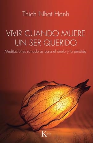 VIVIR CUANDO MUERE UN SER QUERIDO | 9788411213547 | NHAT HANH, THICH | Galatea Llibres | Librería online de Reus, Tarragona | Comprar libros en catalán y castellano online