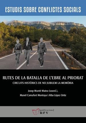 RUTES DE LA BATALLA DE L'EBRE AL PRIORAT | 9788413651712 | MUNTÉ I MATEU, JOSEP/CAMAFORT MONTOYA, MANEL/LÓPEZ ORTIZ, ALBA | Galatea Llibres | Librería online de Reus, Tarragona | Comprar libros en catalán y castellano online
