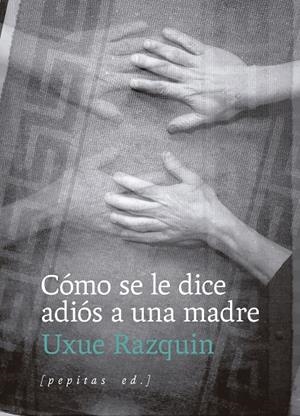 COMO SE LE DICE ADIOS A UNA MADRE | 9788410476202 | RAZQUIN OLAZARAN, UXUE | Galatea Llibres | Llibreria online de Reus, Tarragona | Comprar llibres en català i castellà online