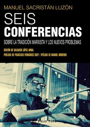 SEIS CONFERENCIAS SOBRE LA TRADICION MARXISTA Y LOS NUEVOS PROBLEMAS | 9788410328648 | MANUEL SACRISTAN LUZON | Galatea Llibres | Llibreria online de Reus, Tarragona | Comprar llibres en català i castellà online