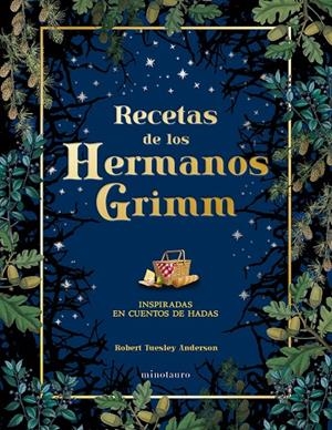 RECETAS DE LOS HERMANOS GRIMM | 9788445019443 | TUESLEY ANDERSON, ROBERT | Galatea Llibres | Librería online de Reus, Tarragona | Comprar libros en catalán y castellano online