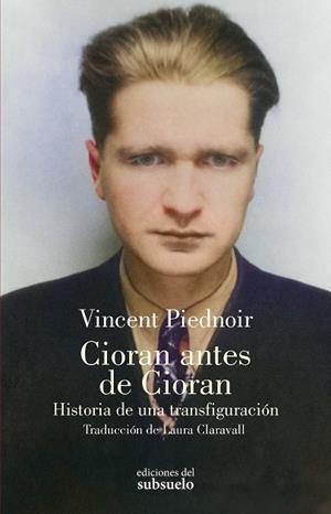 CIORAN ANTES DE CIORAN | 9788412974713 | PIEDNOIR, VINCENT | Galatea Llibres | Librería online de Reus, Tarragona | Comprar libros en catalán y castellano online
