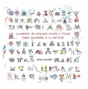CUADERNO DE CHINCHES, PULGAS Y PIOJOS PARA COLOREAR A TU ANTOJO | 9788412970166 | GINARD, PERE | Galatea Llibres | Librería online de Reus, Tarragona | Comprar libros en catalán y castellano online