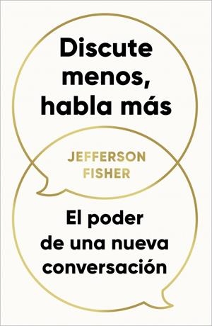 DISCUTE MENOS, HABLA MÁS | 9788418053290 | FISHER, JEFFERSON | Galatea Llibres | Llibreria online de Reus, Tarragona | Comprar llibres en català i castellà online