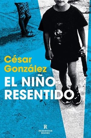 EL NIÑO RESENTIDO | 9788410352155 | GONZÁLEZ, CÉSAR | Galatea Llibres | Llibreria online de Reus, Tarragona | Comprar llibres en català i castellà online