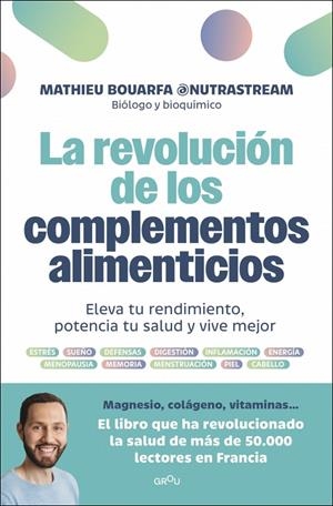 LA REVOLUCIÓN DE LOS COMPLEMENTOS ALIMENTICIOS | 9788410396883 | BOUARFA (@NUTRASTREAM), MATHIEU | Galatea Llibres | Llibreria online de Reus, Tarragona | Comprar llibres en català i castellà online