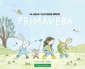 LA JÚLIA I ELS SEUS AMICS - PRIMAVERA | 9788419829498 | DUBUC, MARIANNE | Galatea Llibres | Llibreria online de Reus, Tarragona | Comprar llibres en català i castellà online