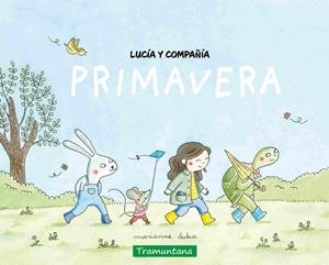 LUCÍA Y COMPAÑÍA - PRIMAVERA | 9788419829481 | DUBUC, MARIANNE | Galatea Llibres | Llibreria online de Reus, Tarragona | Comprar llibres en català i castellà online