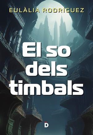 EL SO DELS TIMBALS | 9788418011559 | RODRÍGUEZ, EULÀLIA | Galatea Llibres | Llibreria online de Reus, Tarragona | Comprar llibres en català i castellà online