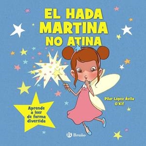 EL HADA MARTINA NO ATINA | 9788469644409 | LÓPEZ ÁVILA, PILAR | Galatea Llibres | Llibreria online de Reus, Tarragona | Comprar llibres en català i castellà online