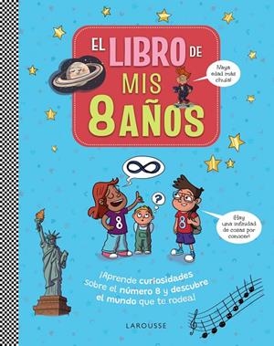EL LIBRO DE MIS 8 AÑOS | 9791387520243 | LAROUSSE EDITORIAL | Galatea Llibres | Llibreria online de Reus, Tarragona | Comprar llibres en català i castellà online