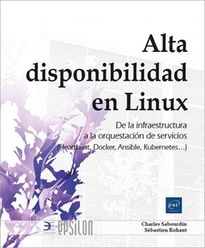 ALTA DISPONIBILIDAD EN LINUX: | 9782409050190 | SÁNCHEZ CONEJO, ÁNGEL MARÍA | Galatea Llibres | Llibreria online de Reus, Tarragona | Comprar llibres en català i castellà online