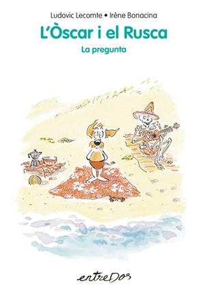 L’ÒSCAR I EL RUSCA. LA PREGUNTA | 9788418900952 | LECOMTE, LUDOVIC | Galatea Llibres | Librería online de Reus, Tarragona | Comprar libros en catalán y castellano online