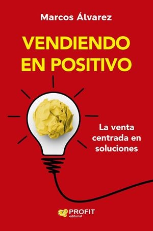 VENDIENDO EN POSITIVO | 9788410235786 | ALVAREZ OROZCO, MARCOS | Galatea Llibres | Llibreria online de Reus, Tarragona | Comprar llibres en català i castellà online