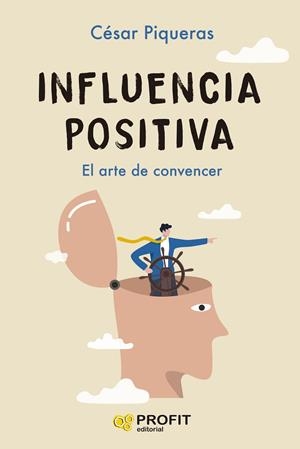 INFLUENCIA POSITIVA | 9788410235809 | PIQUERAS GÓMEZ DE ALBACETE, CÉSAR | Galatea Llibres | Llibreria online de Reus, Tarragona | Comprar llibres en català i castellà online
