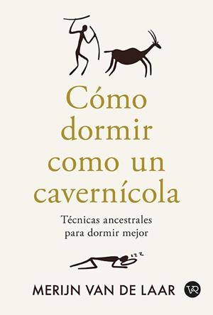 CÓMO DORMIR COMO UN CAVERNÍCOLA | 9791387601041 | VAN DE LAAR, MERIJIN | Galatea Llibres | Llibreria online de Reus, Tarragona | Comprar llibres en català i castellà online