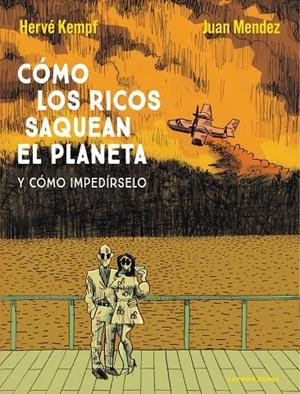 CÓMO LOS RICOS SAQUEAN EL PLANETA | 9788419393593 | KEMPF, HERVÉ/MENDEZ, JUAN | Galatea Llibres | Llibreria online de Reus, Tarragona | Comprar llibres en català i castellà online