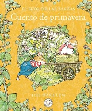 EL SETO DE LAS ZARZAS. CUENTO DE PRIMAVERA (NUEVA EDICIÓN) | 9788410323391 | BARKLEM, JILL | Galatea Llibres | Librería online de Reus, Tarragona | Comprar libros en catalán y castellano online