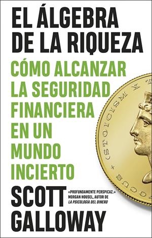 EL ÁLGEBRA DE LA RIQUEZA | 9788411003803 | GALLOWAY, SCOTT | Galatea Llibres | Llibreria online de Reus, Tarragona | Comprar llibres en català i castellà online