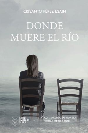 DONDE MUERE EL RÍO | 9788419132574 | PÉREZ ESAIN, CRISANTO | Galatea Llibres | Llibreria online de Reus, Tarragona | Comprar llibres en català i castellà online