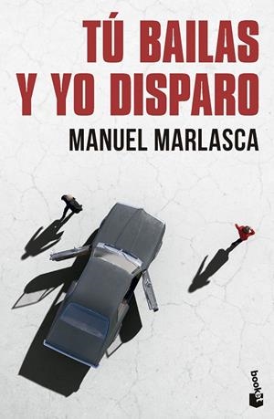 TÚ BAILAS Y YO DISPARO | 9788423367610 | MARLASCA, MANUEL | Galatea Llibres | Llibreria online de Reus, Tarragona | Comprar llibres en català i castellà online