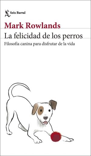 LA FELICIDAD DE LOS PERROS | 9788432244872 | ROWLANDS, MARK | Galatea Llibres | Llibreria online de Reus, Tarragona | Comprar llibres en català i castellà online