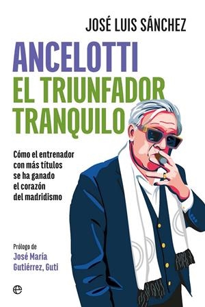 ANCELOTTI. EL TRIUNFADOR TRANQUILO | 9788410940666 | SÁNCHEZ, JOSÉ LUIS | Galatea Llibres | Llibreria online de Reus, Tarragona | Comprar llibres en català i castellà online