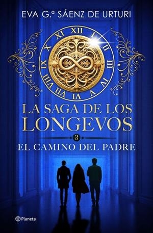 LA SAGA DE LOS LONGEVOS 3. EL CAMINO DEL PADRE | 9788408304753 | GARCÍA SÁENZ DE URTURI, EVA | Galatea Llibres | Llibreria online de Reus, Tarragona | Comprar llibres en català i castellà online