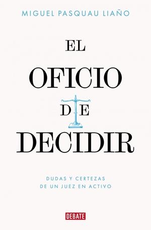 EL OFICIO DE DECIDIR | 9788410433779 | PASQUAU LIAÑO, MIGUEL | Galatea Llibres | Librería online de Reus, Tarragona | Comprar libros en catalán y castellano online