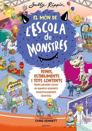 EL MÓN DE L'ESCOLA DE MONSTRES 2 - FEINES, ESTABLIMENTS I TOTS CONTENTS | 9788419241375 | RIPPIN, SALLY | Galatea Llibres | Librería online de Reus, Tarragona | Comprar libros en catalán y castellano online