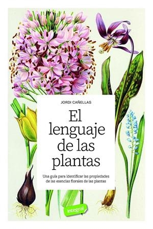 EL LENGUAJE DE LAS PLANTAS | 9788491183013 | CAÑELLAS PUIGGRÒS, JORDI | Galatea Llibres | Librería online de Reus, Tarragona | Comprar libros en catalán y castellano online