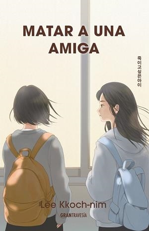 MATAR A UNA AMIGA | 9786075840444 | KKOCH-NIM, LEE | Galatea Llibres | Llibreria online de Reus, Tarragona | Comprar llibres en català i castellà online