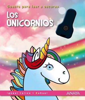 LOS UNICORNIOS CUENTO PARA LEER A OSCURAS | 9788414340561 | VALIOS I BUÑUEL, IGNASI | Galatea Llibres | Librería online de Reus, Tarragona | Comprar libros en catalán y castellano online