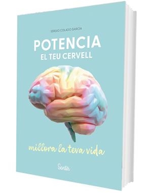 POTENCIA EL TEU CERVELL, MILLORA LA TEVA VIDA | 9788426740106 | COLADO GARCÍA, SERGIO | Galatea Llibres | Llibreria online de Reus, Tarragona | Comprar llibres en català i castellà online