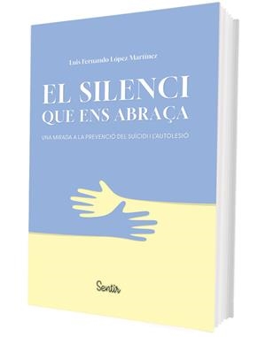 EL SILENCI QUE ENS ABRAÇA | 9788426739476 | LÓPEZ MARTÍNEZ, LUIS FERNANDO | Galatea Llibres | Llibreria online de Reus, Tarragona | Comprar llibres en català i castellà online
