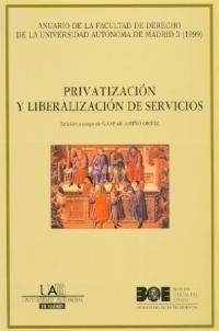 PRIVATIZACION Y LIBERALIZACION DE SERVICIOS | 9788434011502 | ARIÑO ORTIZ, GASPAR | Galatea Llibres | Librería online de Reus, Tarragona | Comprar libros en catalán y castellano online