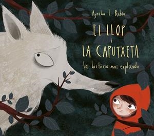EL LLOP I LA CAPUTXETA | 9788448859701 | L. RUBIO, AYESHA | Galatea Llibres | Llibreria online de Reus, Tarragona | Comprar llibres en català i castellà online