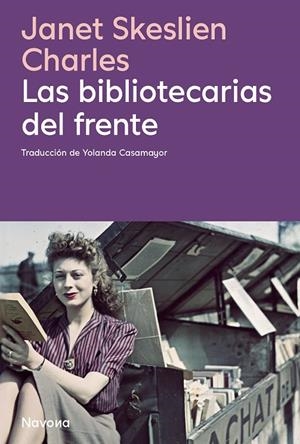 LAS BIBLIOTECARIAS DEL FRENTE | 9788410180413 | JSKESLIEN CHARLES, JANET | Galatea Llibres | Librería online de Reus, Tarragona | Comprar libros en catalán y castellano online