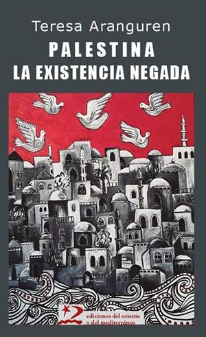 PALESTINA: LA EXISTENCIA NEGADA | 9791399040401 | ARANGUREN AMÉZOLA, TERESA | Galatea Llibres | Llibreria online de Reus, Tarragona | Comprar llibres en català i castellà online