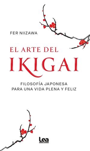 EL ARTE DEL IKIGAI | 9788410528109 | NIIZAWA, FER | Galatea Llibres | Llibreria online de Reus, Tarragona | Comprar llibres en català i castellà online