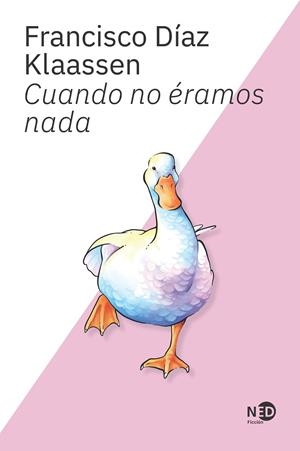 CUANDO NO ÉRAMOS NADA | 9788419407603 | DÍAZ KLAASSEN, FRANCISCO | Galatea Llibres | Librería online de Reus, Tarragona | Comprar libros en catalán y castellano online